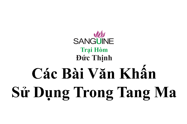 Tổng Hợp Văn Khấn Sử Dụng Trong Tang Ma - Trại Hòm