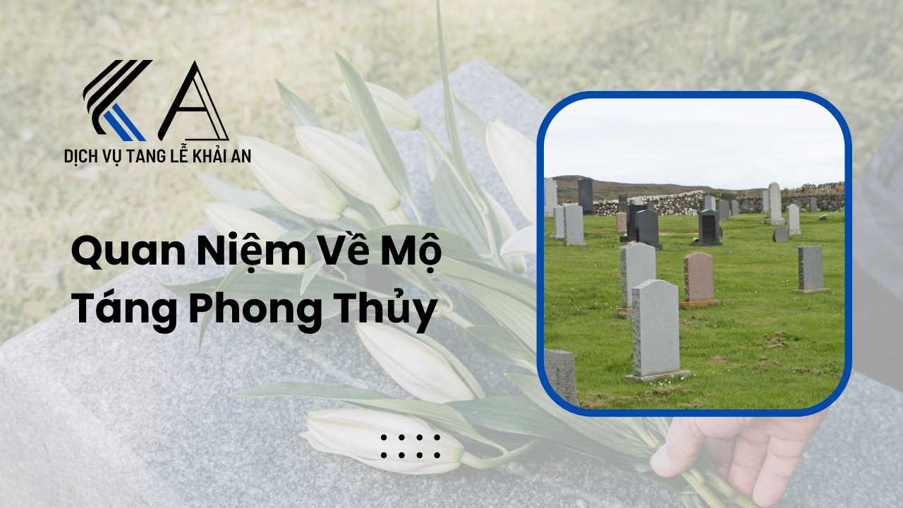 quan niệm về mộ táng phong thủy