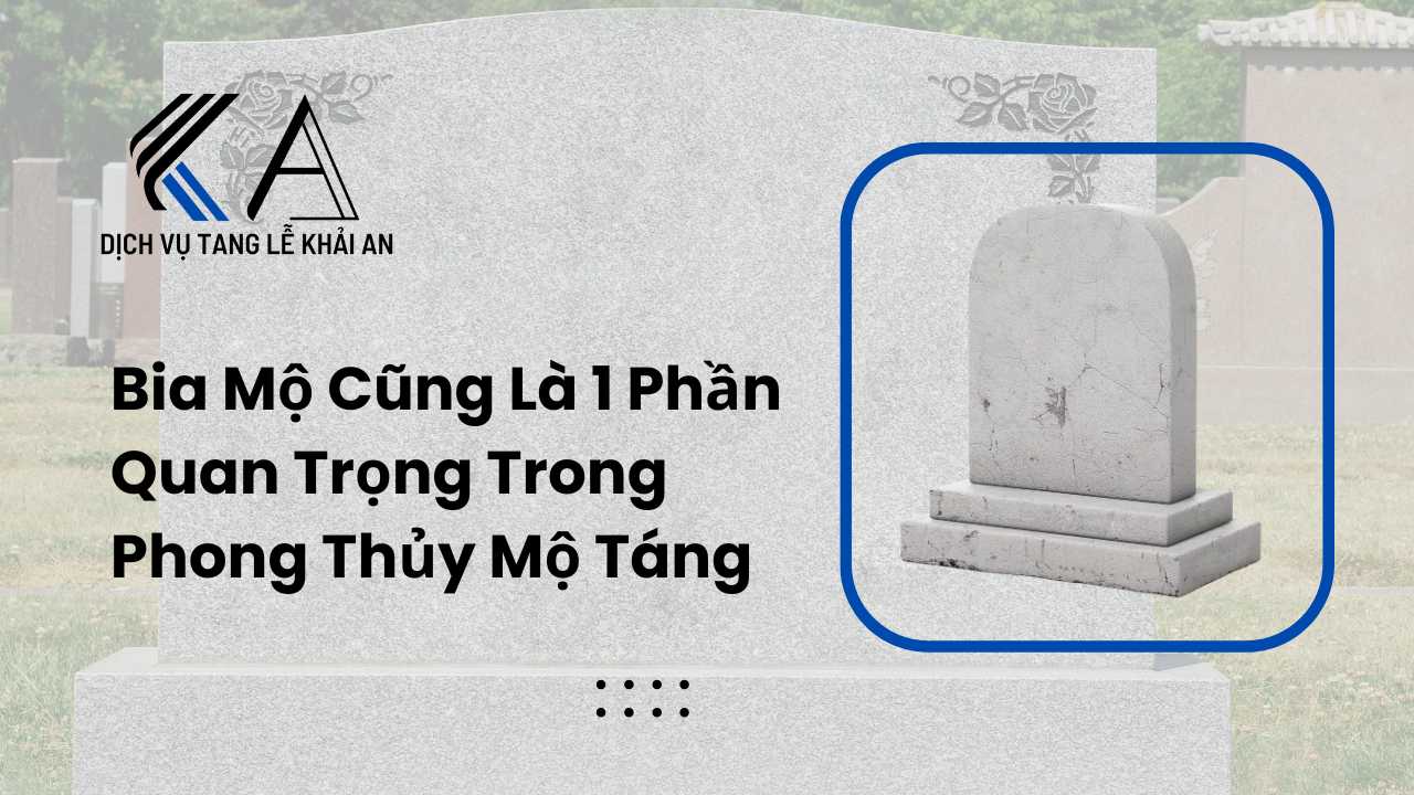 bia mộ là 1 phần quan trọng trong phong thủy mộ táng