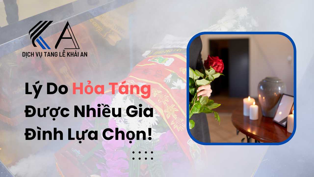 lý do hỏa táng được nhiều gia đình lựa chọn